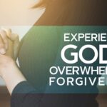 Experiencing God's Overwhelming Forgiveness ‣ Witness21