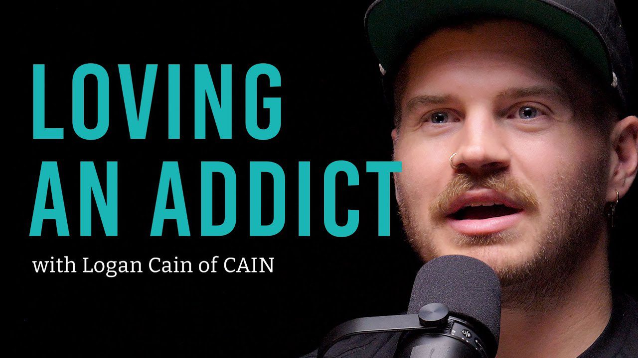 Loving someone with an addiction... with Logan Cain from CAIN ‣ Witness21