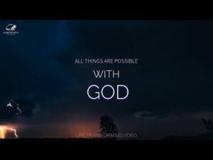 All Things Are Possible With God ‣ Witness21