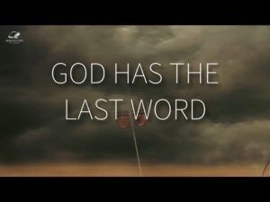 God Has The Last Word ‣ Witness21