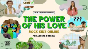 The Power Of His Love | Rock Kidz Children’s Lesson | New Creation Church - Kingdom Kids Zone, Seed of Faith, Shows - New Creation Church