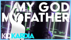 MY GOD, MY FATHER || KIDS WORSHIP w/ MOTIONS @NewSpringWorship - Kingdom Kids Zone, Sing With Me - Kid Kardia