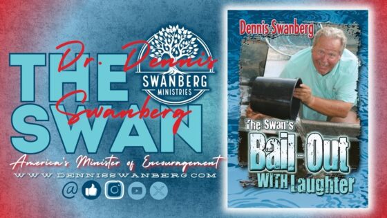 Bail Out With Laughter #dennisswanberg #theswan #encourageoneanother #funfaith - Comedy - Dennis Swanberg - "The Swan"