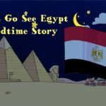 Let's Go See Egypt Bedtime Story - Kingdom Kids Zone, Little Learners - Let's Go See