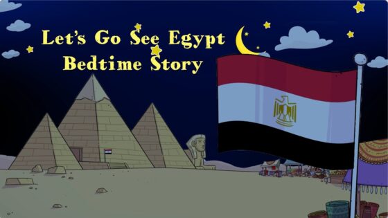 Let's Go See Egypt Bedtime Story - Kingdom Kids Zone, Little Learners - Let's Go See