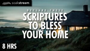 Play THESE Scriptures Over Your Home ALL NIGHT And See What God Does! - Hope & Healing, Meditations - SOAKSTREAM - Healing Scriptures