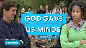 Cliffe Knechtle | Rational Minds Are A Gift From God | Give Me an Answer - Q&A Sessions, Truth Seekers - Give Me An Answer with Stuart & Cliffe Knechtle