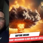 Rapture Dream: Giant Mushroom Cloud Nuclear Explosion / People Transform into Beams of Light. ‣ Witness21