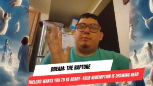 Rapture Dream: The Lord Wants You to Be Ready—Your Redemption Is Drawing Near ‣ Witness21