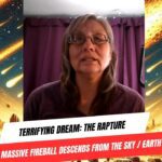 Terrifying Dream: The Rapture / Massive Fireball Descends from the Sky / Earth Trembles ‣ Witness21