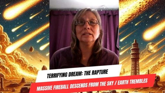 Terrifying Dream: The Rapture / Massive Fireball Descends from the Sky / Earth Trembles ‣ Witness21