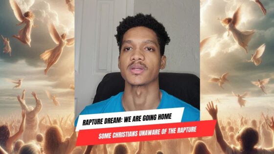 Rapture Dream: We Are Going Home / Some Christians Unaware of the Rapture ‣ Witness21