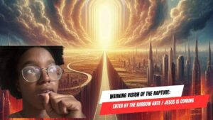 Warning Vision of the Rapture: Enter by the Narrow Gate / Jesus is Coming ‣ Witness21