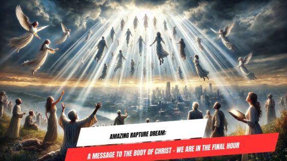 Amazing Rapture Dream: A Message to the Body of Christ – We Are in the Final Hour ‣ Witness21