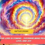 Rapture Dream: The Lord is Coming – Overwhelming Peace, Love, and Joy ‣ Witness21