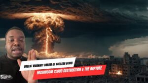 Urgent Warning: Dream of Nuclear Bomb Mushroom Cloud Destruction & the Rapture ‣ Witness21