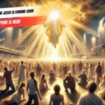 Dream: His Children Know Jesus is Coming Soon – The Rapture is Near ‣ Witness21