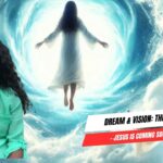 Dream & Vision: The Rapture – Jesus Is Coming Soon in Our Generation ‣ Witness21