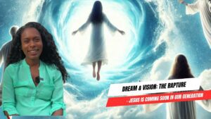 Dream & Vision: The Rapture – Jesus Is Coming Soon in Our Generation ‣ Witness21