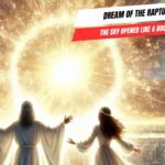 Dream of the Rapture: The Sky Opened Like a Book – Be Prepared! ‣ Witness21