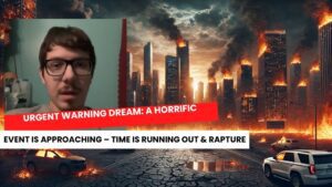 Urgent Warning Dream: A Horrific Event Is Approaching – Time Is Running Out & Rapture ‣ Witness21