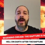 Warning Dream: The Rapture Is Imminent, Hell on Earth After the Rapture ‣ Witness21