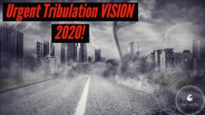 URGENT TRIBULATION VISION 2020!!! ‣ Witness21