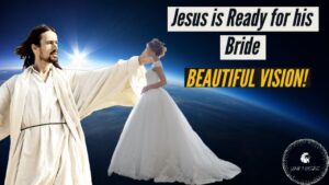 JESUS IS READY FOR HIS BRIDE! BEAUTIFUL VISION! ‣ Witness21