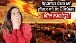 MY RAPTURE DREAM AND GLIMPSE INTO THE TRIBULATION OFFER WARNINGS! ‣ Witness21