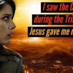 I SAW THE CHAOS DURING THE TRIBULATION! JESUS GAVE ME MESSAGES! ‣ Witness21