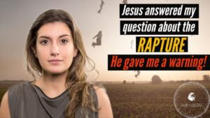 JESUS ANSWERED MY QUESTION ABOUT THE RAPTURE! HE GAVE ME A WARNING! ‣ Witness21