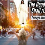 THE DEAD IN CHRIST SHALL RISE FIRST! TWO EYE OPENING DREAMS! ‣ Witness21