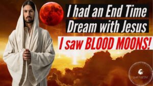 I HAD A END TIME VISION WITH JESUS AND SAW BLOOD MOON’S! ‣ Witness21