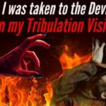 I HAD A TERRIFYING GLIMPSE OF THE TRIBULATION! I WAS TAKEN TO DEVIL! #tribulation #propheticword ‣ Witness21