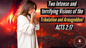 TWO INTENSE AND TERRIFYING VISIONS OF THE END OF DAYS! ACTS 2:17! #tribulation #propheticword #jesus ‣ Witness21