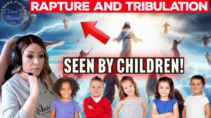 Rapture Dreams And Visions Were Given To These CHILDREN! They Share Powerful And Vivid Details ‣ Witness21