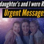 MY DAUGHTERS AND I WERE RAPTURED! URGENT MESSAGE! ‣ Witness21