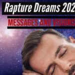 RAPTURE DREAMS 2020! Messages and Visions! ‣ Witness21