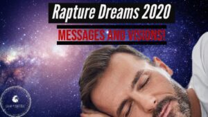 RAPTURE DREAMS 2020! Messages and Visions! ‣ Witness21