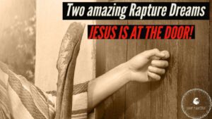 Two AMAZING Rapture Dreams! The Lord is at the Door! ‣ Witness21