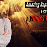 AMAZING Rapture Dream! I saw things to come ‣ Witness21