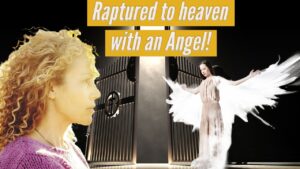 RAPTURED TO HEAVEN WITH AN ANGEL! Must See Rapture Dream! ‣ Witness21