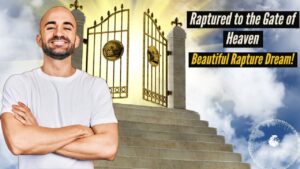 RAPTURED TO THE GATE OF HEAVEN! Beautiful Rapture Dream! ‣ Witness21