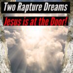 TWO RAPTURE DREAMS! JESUS IS AT THE DOOR ‣ Witness21