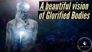 A BEAUTIFUL VISION OF GLORIFIED BODIES! MUST SEE VIDEO! ‣ Witness21