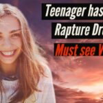 TEENAGER SHARES 3 VIVID DREAMS OF THE RAPTURE! MUST SEE VIDEO! ‣ Witness21