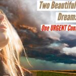 TWO BEAUTIFUL RAPTURE DREAMS AND ONE URGENT CONFIRMATION! ‣ Witness21