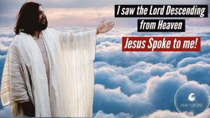 I SAW THE LORD DESCENDING FROM HEAVEN! JESUS SPOKE TO ME! ‣ Witness21