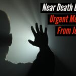 NEAR DEATH EXPERIENCE WITH URGENT MESSAGES FROM JESUS! ‣ Witness21