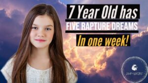 7 YEAR OLD HAS FIVE RAPTURE DREAMS IN ONE WEEK! URGENT MESSAGES! ‣ Witness21